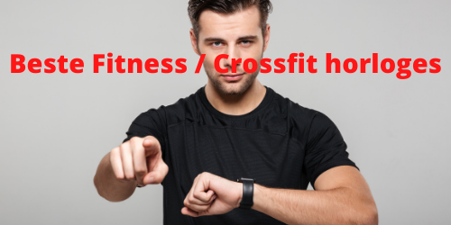 Beste Fitness en Crossfit horloges