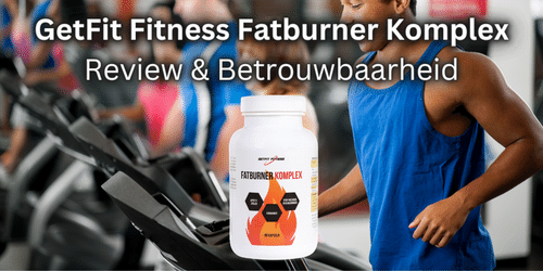 GetFit Fitness Fatburner Komplex Review Betrouwbaarheid